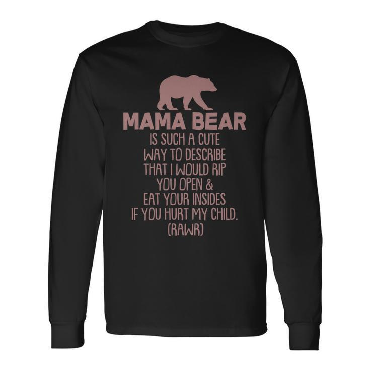 Mama Bear Rawr Long Sleeve T-Shirt
