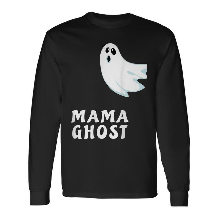 Mama Ghost Spooky Halloween Ghost Halloween Mom Long Sleeve T-Shirt