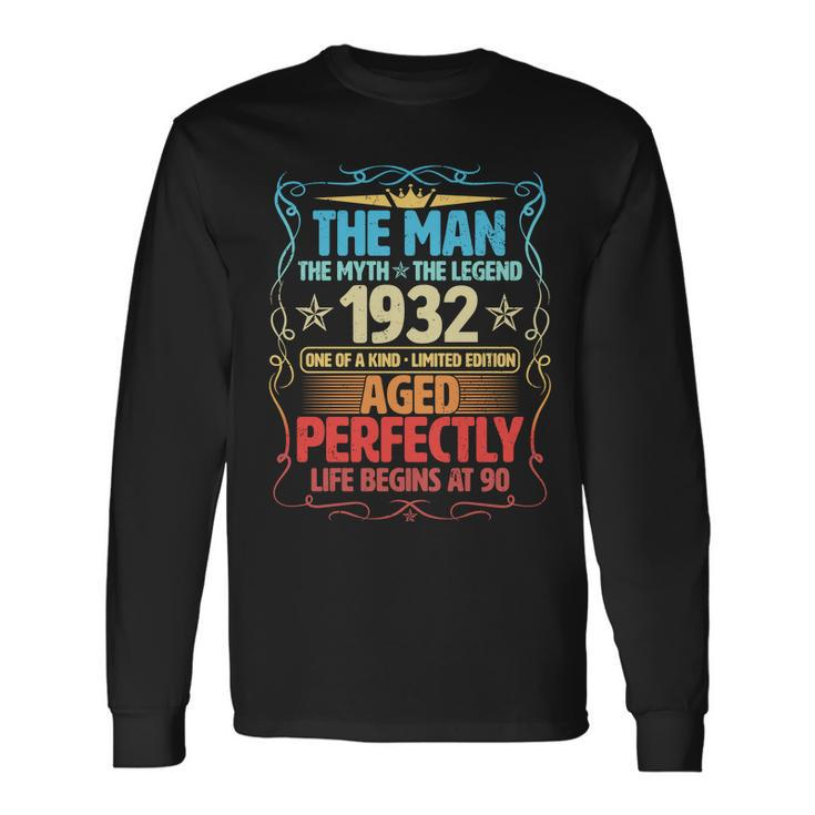The Man Myth Legend 1932 Aged Perfectly 90Th Birthday Long Sleeve T-Shirt