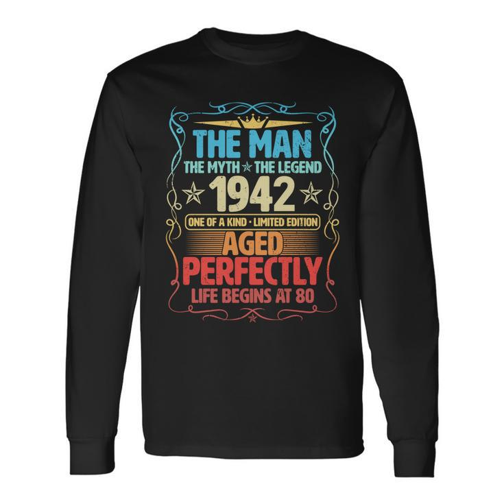 The Man Myth Legend 1942 Aged Perfectly 80Th Birthday Long Sleeve T-Shirt