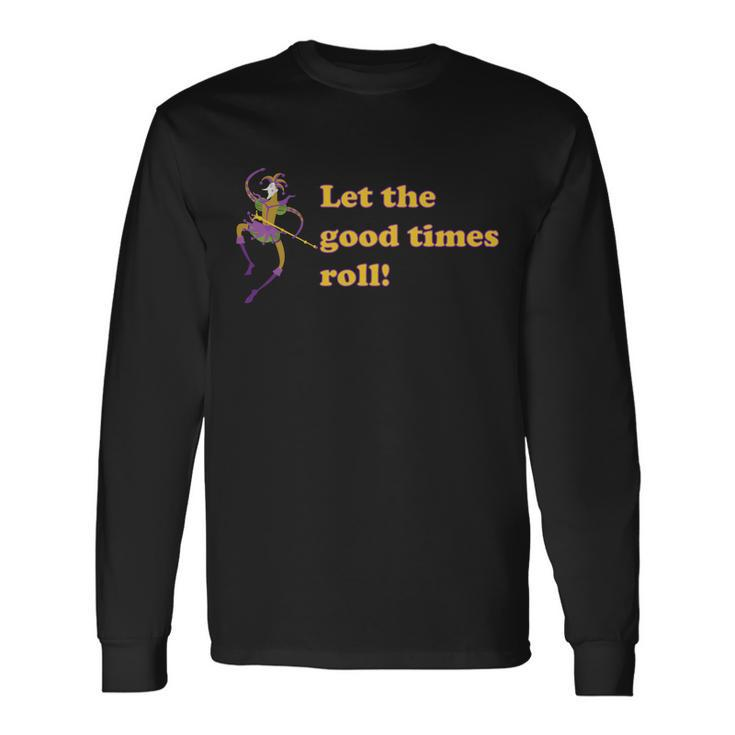 Mardi Gras Let The Good Times Roll Long Sleeve T-Shirt