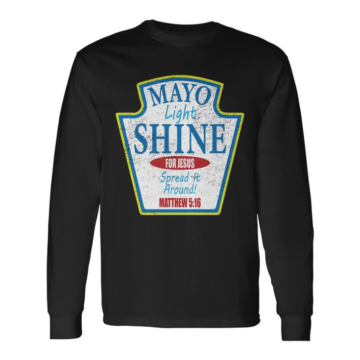 Mayo Light Shine For Jesus Long Sleeve T-Shirt