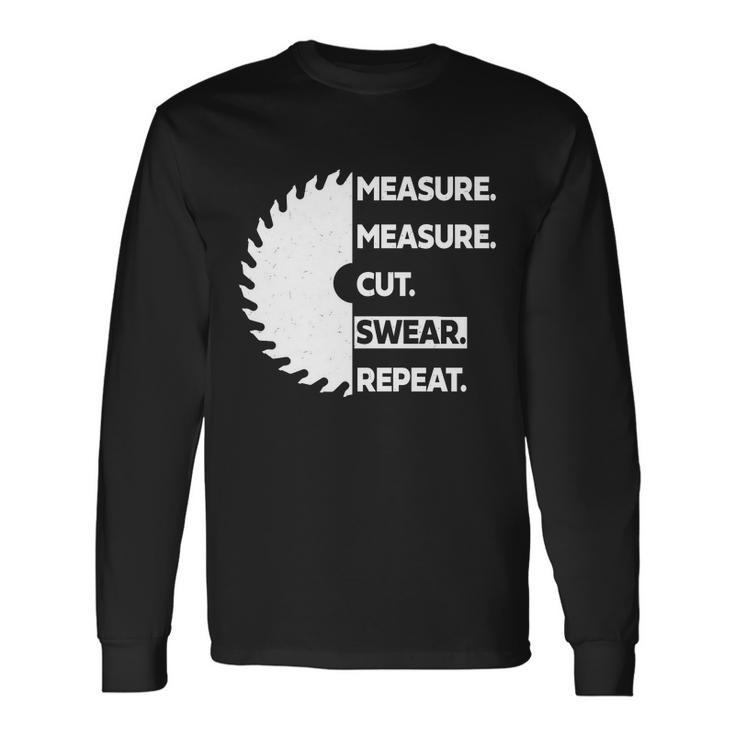 Measure Measure Cut Swear Tshirt Long Sleeve T-Shirt