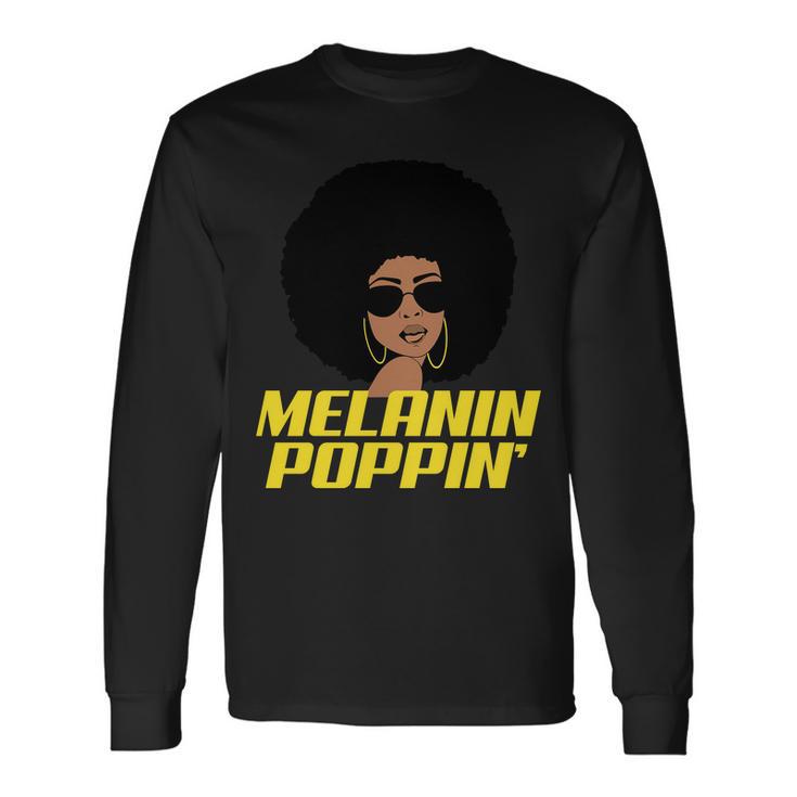 Melanin Poppin Proud African Pride Long Sleeve T-Shirt