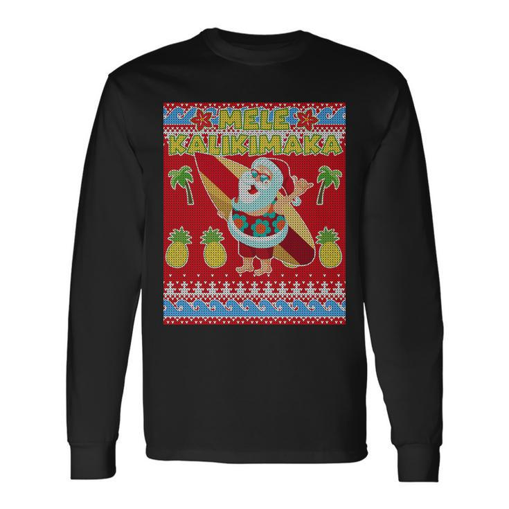 Mele Kalikimaka Santa Ugly Christmas V2 Long Sleeve T-Shirt