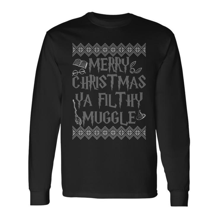 Merry Christmas Ya Filthy Muggle Long Sleeve T-Shirt