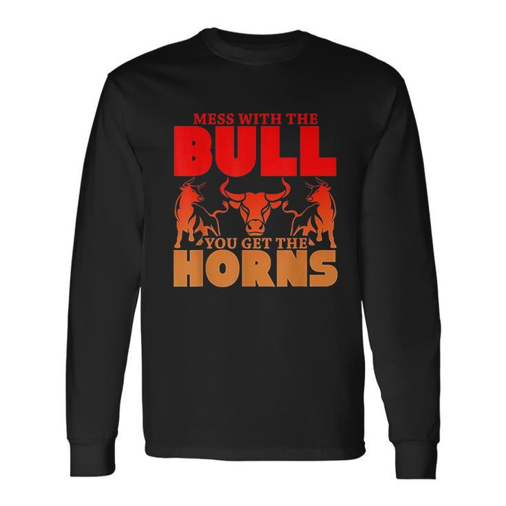 Mess With The Bull You Get The Horns Men Women Long Sleeve T-Shirt T-shirt Graphic Print