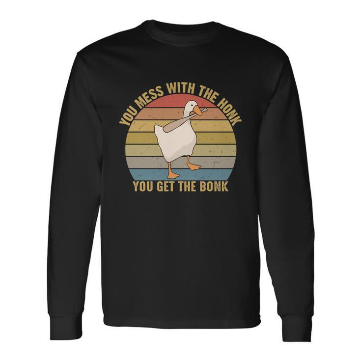 You Mess With The Honk You Get The Bonk Retro Vintage Goose Tshirt Long Sleeve T-Shirt