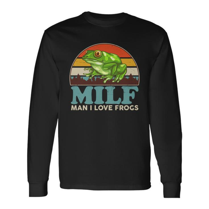 Milf Man I Love Frogs Tshirt Long Sleeve T-Shirt