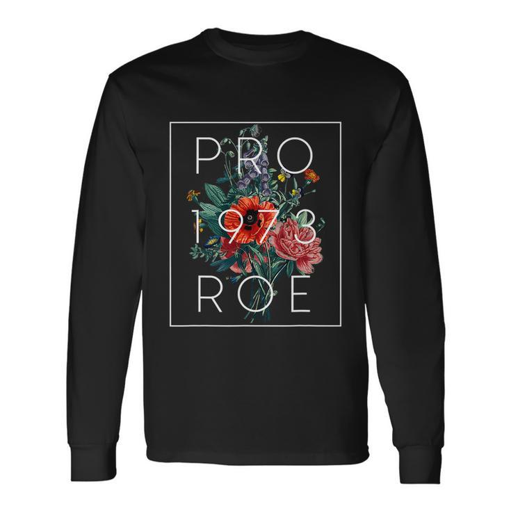 Mind Your Own Uterus Floral Flowers Pro Roe 1973 Pro Choice Long Sleeve T-Shirt