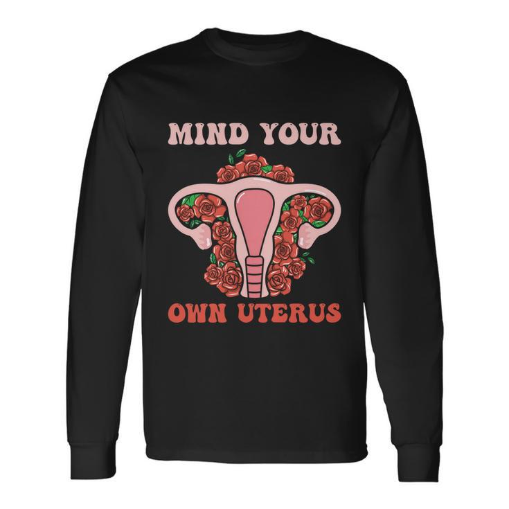 Mind Your Own Uterus V3 Long Sleeve T-Shirt