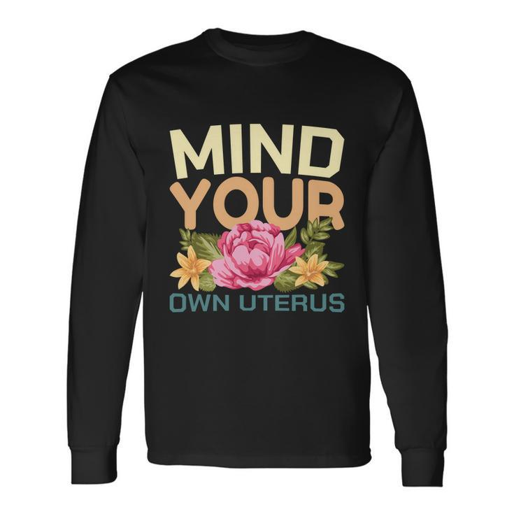 Mind Your Own Uterus V5 Long Sleeve T-Shirt Gifts ideas