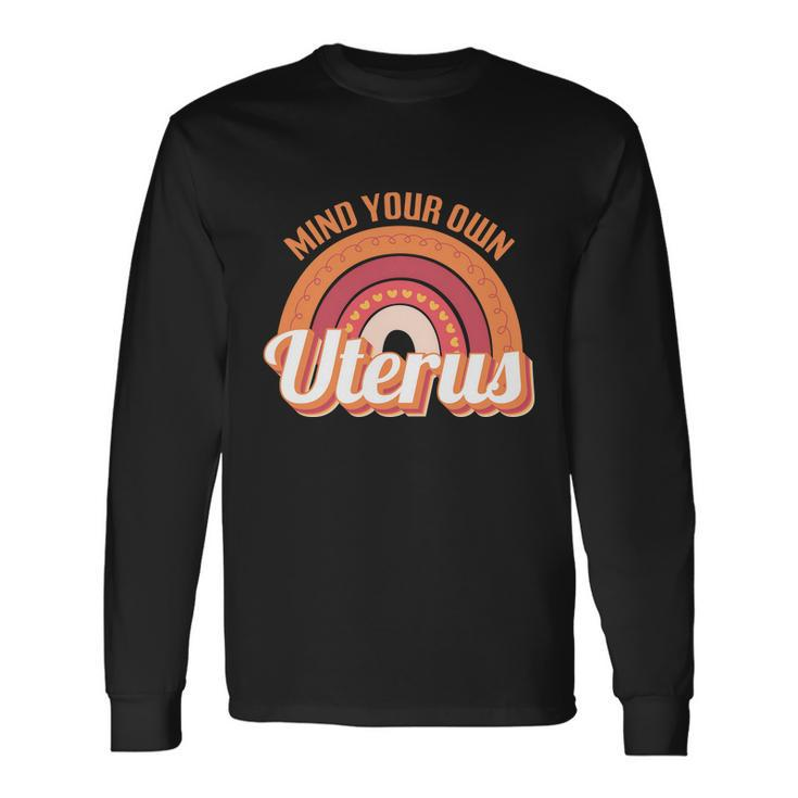 Mind Your Own Uterus V8 Long Sleeve T-Shirt