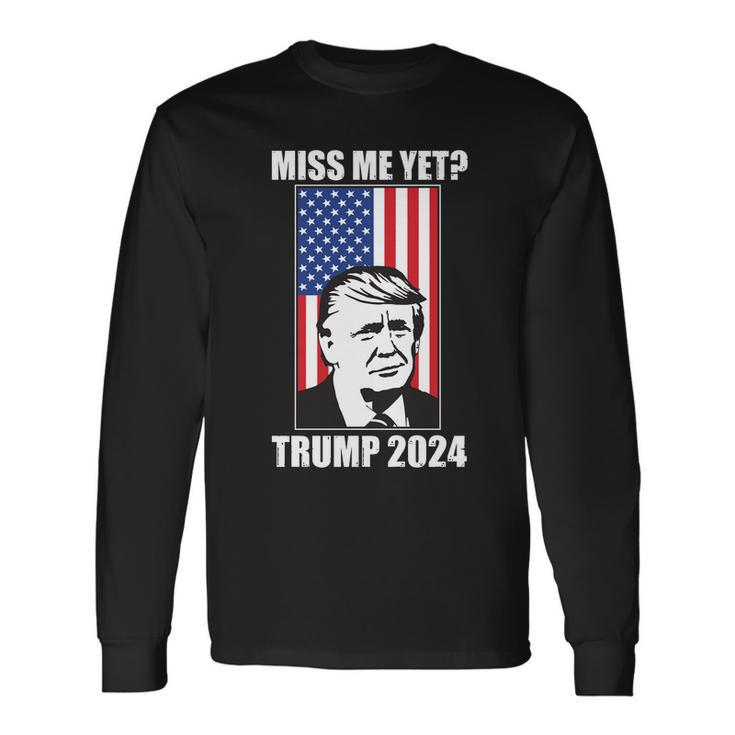 Miss Me Yet Trump 2024 Usa American Flag Tshirt Long Sleeve T-Shirt Gifts ideas