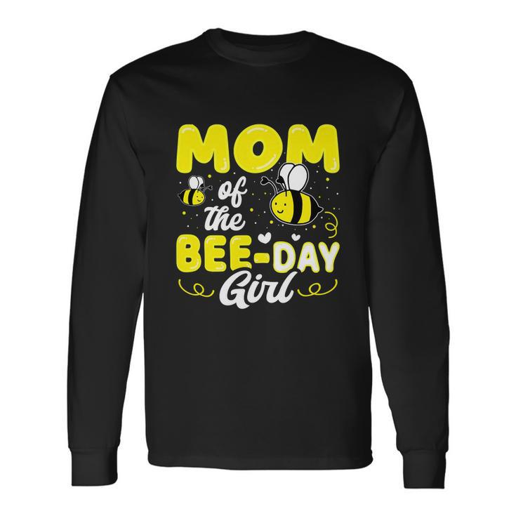 Mom Of The Bee Day Girl Party Birthday Sweet Long Sleeve T-Shirt