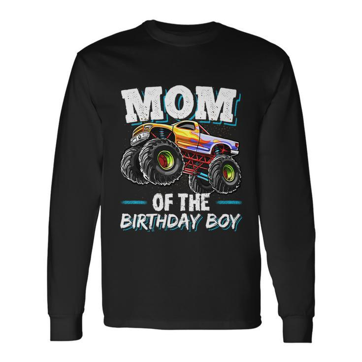 Mom Of The Birthday Boy Monster Truck Birthday Novelty Long Sleeve T-Shirt
