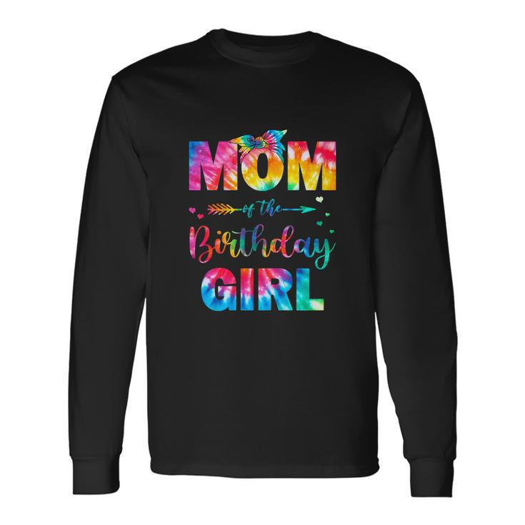 Mom Of The Birthday Girl Mama Tie Dye Long Sleeve T-Shirt