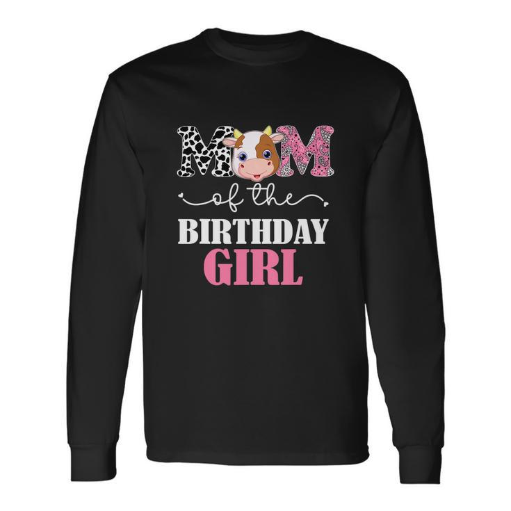 Mom Of The Birthday Girl Tee Farm Cow Long Sleeve T-Shirt