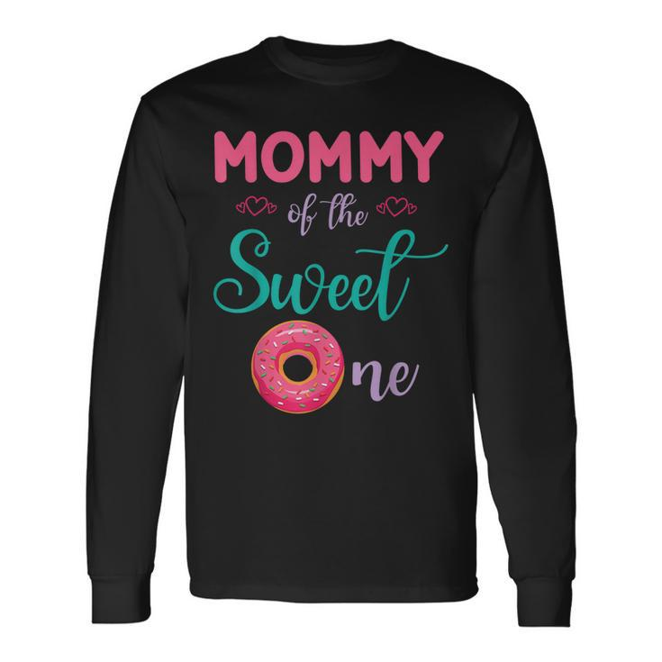 Mommy Of The Sweet One Donut Cake Happy To Me You Mother Long Sleeve T-Shirt