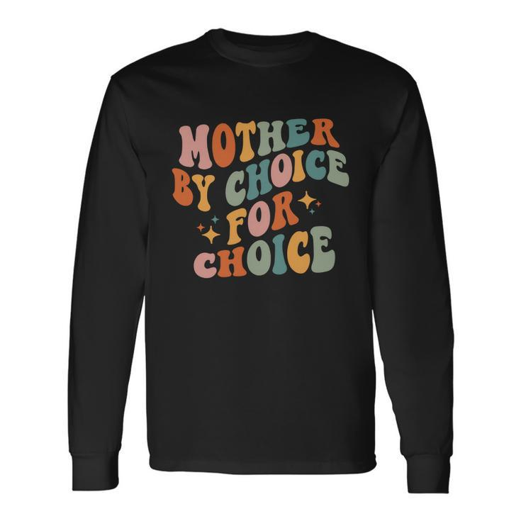 Mother By Choice For Choice Protect Roe V Wade 1973 Vintage Long Sleeve T-Shirt