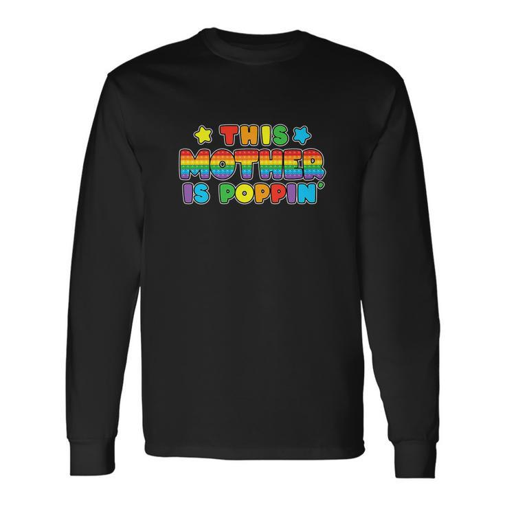 This Mother Is Poppin Pop It Mom Birthday Girl Long Sleeve T-Shirt