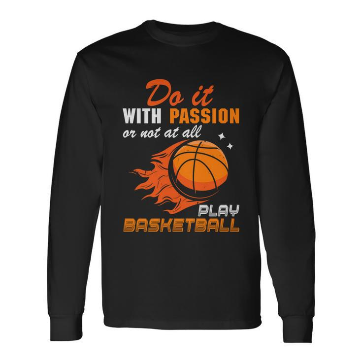 Motivational Basketball Quotes Basketball Lover Basketball Fan Long Sleeve T-Shirt