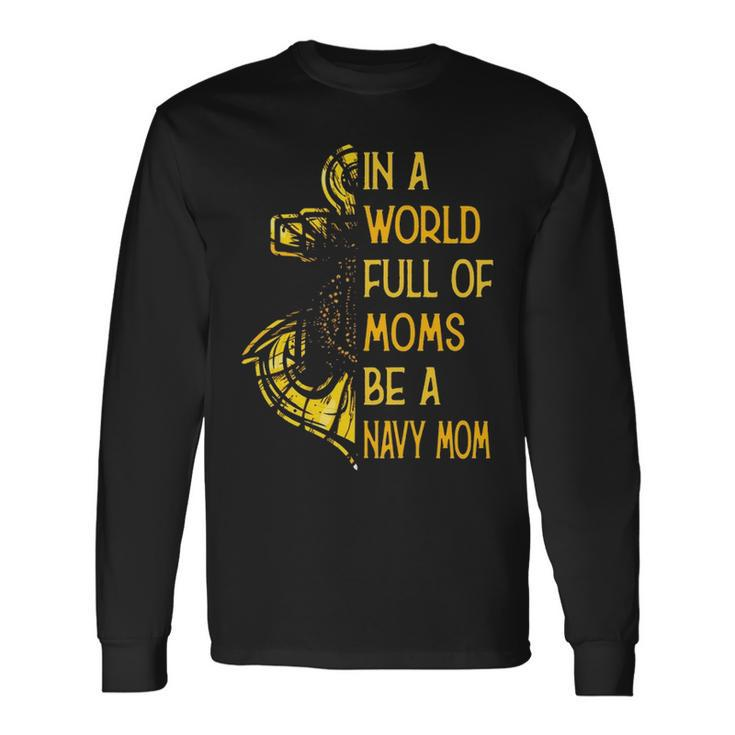 Be A Navy Mom Long Sleeve T-Shirt
