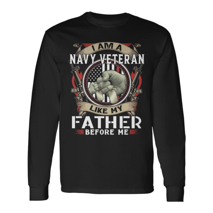 I Am A Navy Veteran Like My Father Before Me Long Sleeve T-Shirt Gifts ideas