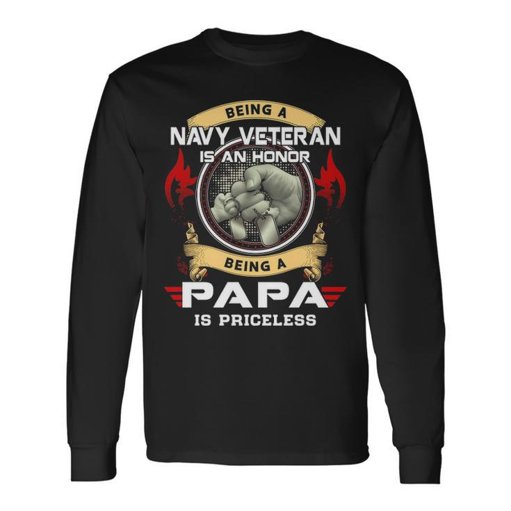 Being A Navy Veteran Is A Honor Being A Papa Is A Priceless Long Sleeve T-Shirt