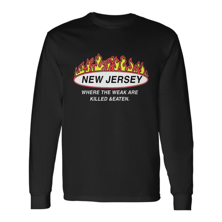 New Jersey Where The Weak Are KiLLed And Eaten Tshirt Long Sleeve T-Shirt