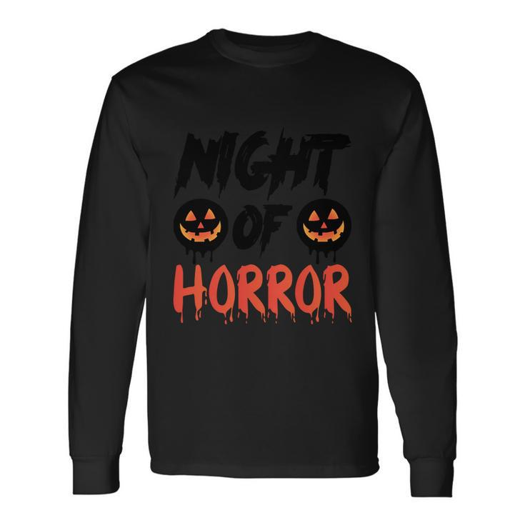 Night Of Horror Pumpkin Halloween Quote Long Sleeve T-Shirt