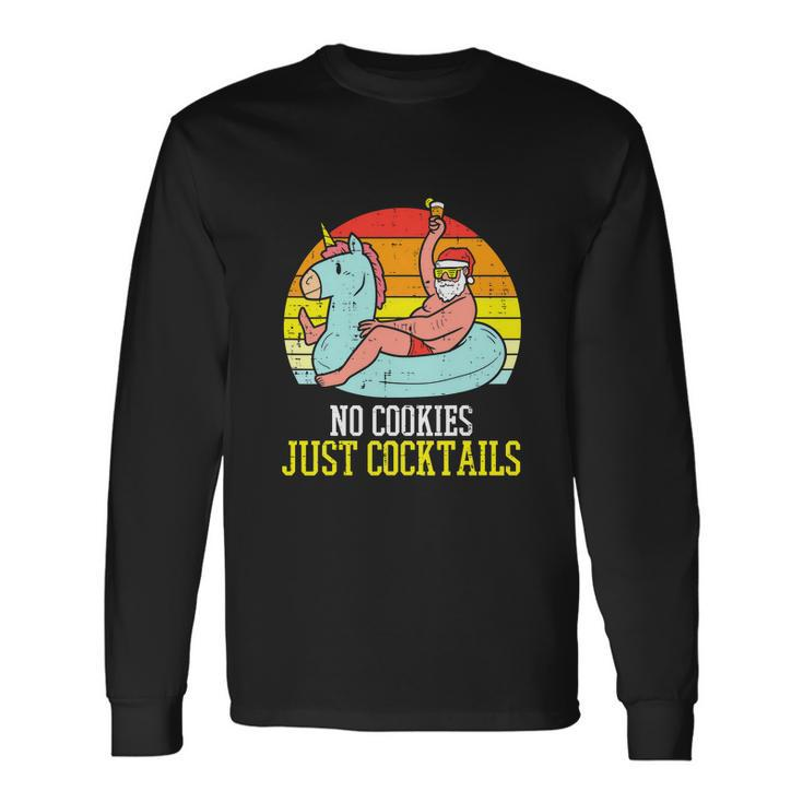 No Cookies Cocktails Santa Summer Christmas In July Long Sleeve T-Shirt