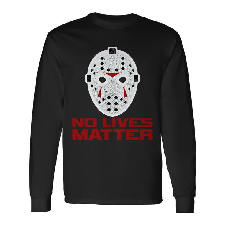 No Lives Matter Scary Halloween Mask Long Sleeve T-Shirt