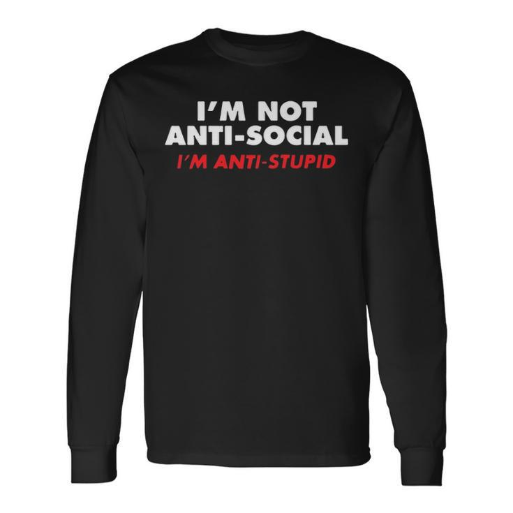 Im Not Anti Social Long Sleeve T-Shirt