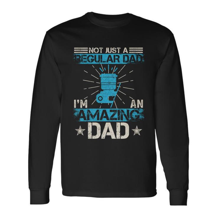 Not Just A Regular Dad Im An Amazing Dad Photographer Long Sleeve T-Shirt