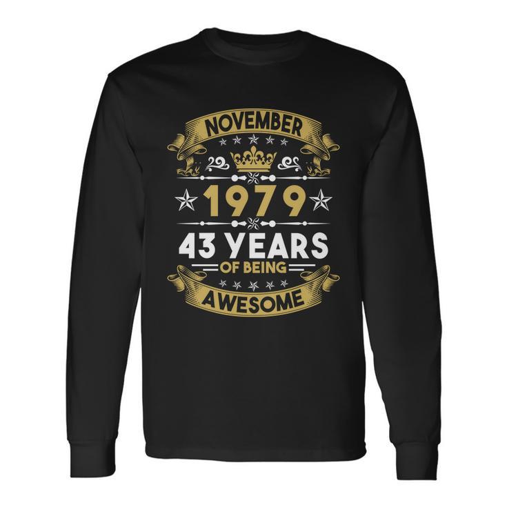 November 1979 43 Years Of Being Awesome 43Rd Birthday Long Sleeve T-Shirt