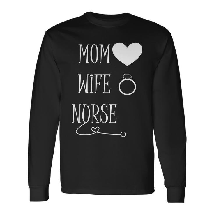 Nurse Mom Tshirt Long Sleeve T-Shirt