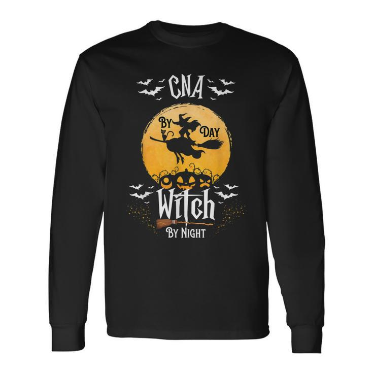 Nursing Assistant Halloween Cna By Day Witch By Night Long Sleeve T-Shirt