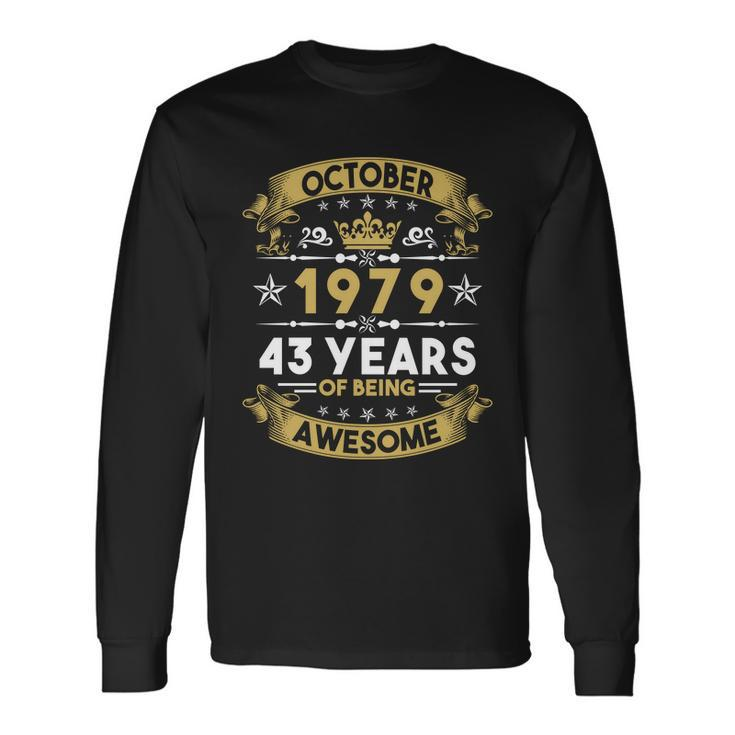 October 1979 43 Years Of Being Awesome 43Rd Birthday Long Sleeve T-Shirt