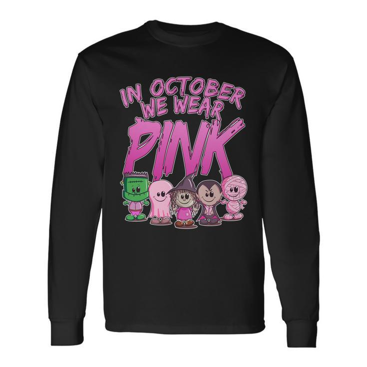 In October We Wear Pink Breast Cancer Halloween Monsters Long Sleeve T-Shirt