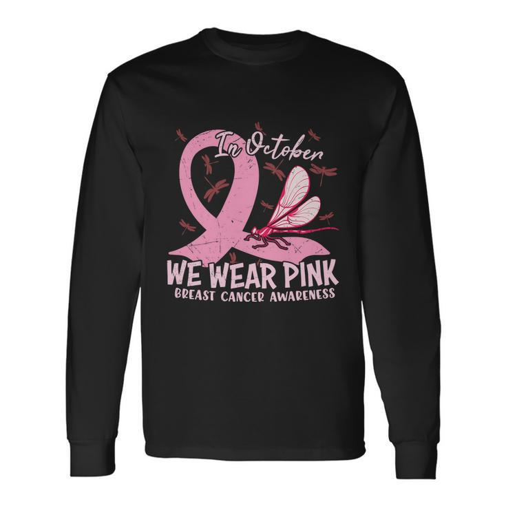 In October We Wear Pink Ribbon Breast Caner Long Sleeve T-Shirt