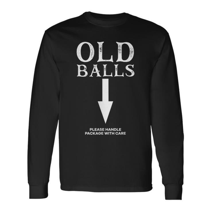 Old Balls Club Birthday Please Handle Package With Care Men Women Long Sleeve T-Shirt T-shirt Graphic Print