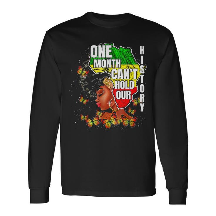 One Month Cant Hold Our History Apparel African Melanin Long Sleeve T-Shirt