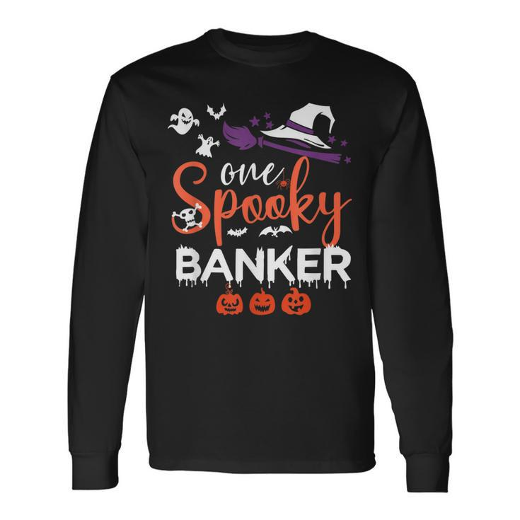 One Spooky Banker Banker Halloween Witch Costume Ideas Long Sleeve T-Shirt