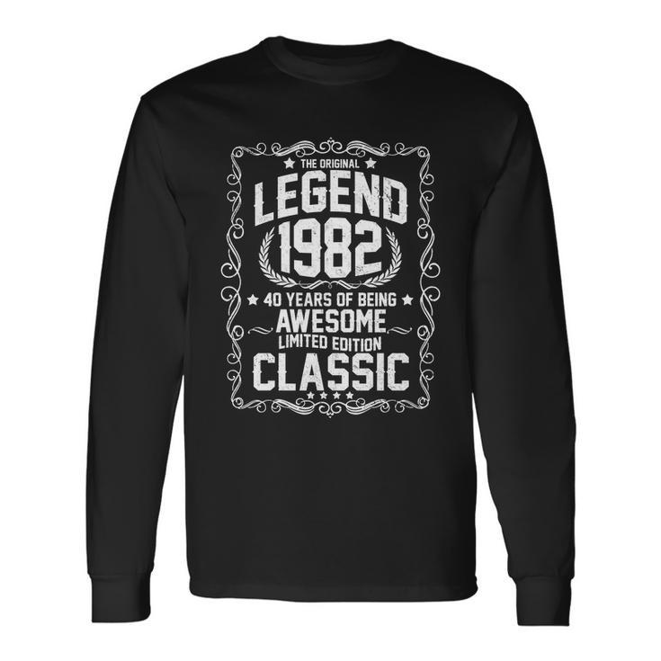 The Original Legend 1982 40Th Birthday Long Sleeve T-Shirt