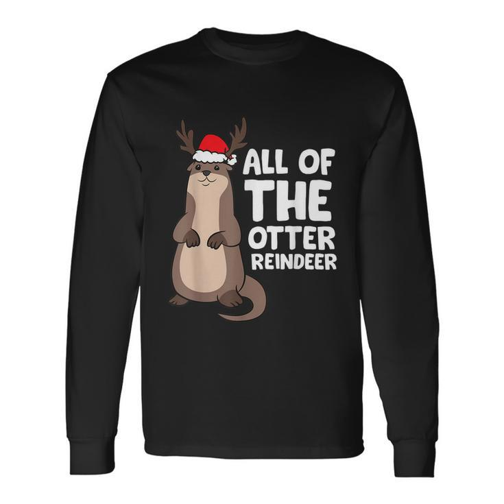 All Of The Otter Reindeer Reindeer Christmas Holiday Long Sleeve T-Shirt