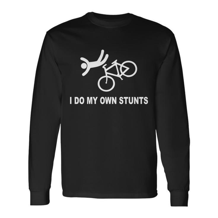 I Do My Own Stunts Tshirt Long Sleeve T-Shirt