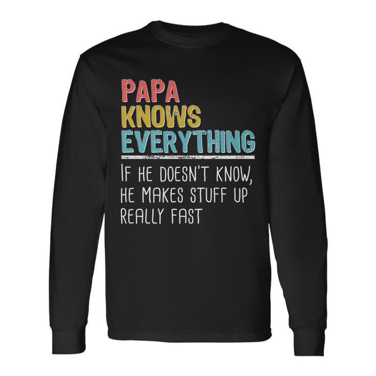 Papa Knows Everything Long Sleeve T-Shirt