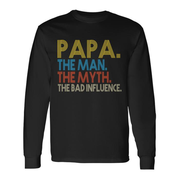 Papa Man Myth The Bad Influence Retro Tshirt Long Sleeve T-Shirt