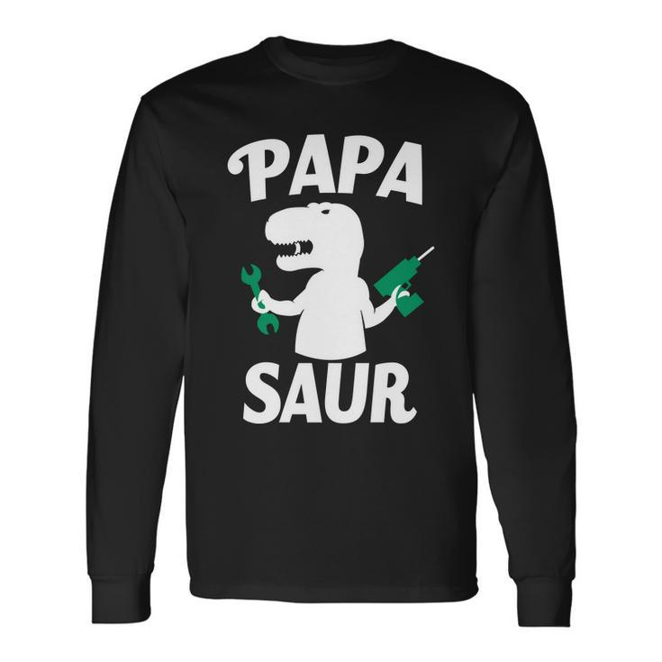 Papa Saur Fix Things Long Sleeve T-Shirt Gifts ideas